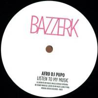 Afro DJ Pupo - Listen To My Music : 12inch