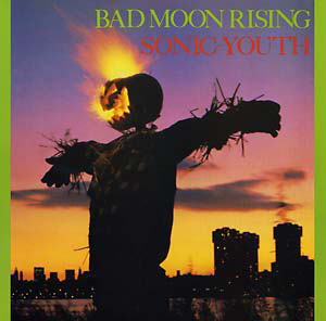 Sonic Youth - Bad Moon Rising : LP