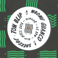 Tom Blip - Wrong Guanco / Shekere : 12inch