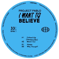 Project Pablo - I Want To Believe : 12inch