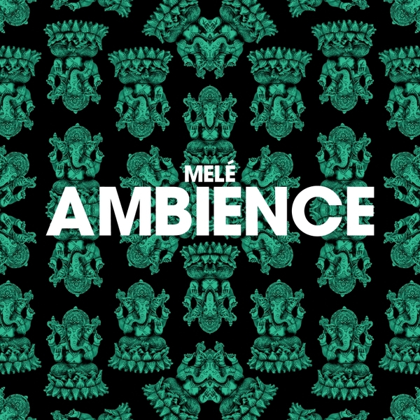 Mele - Ambience
