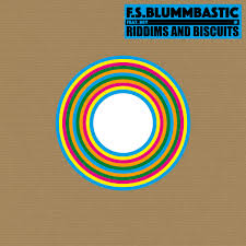 F.S. Blummbastic Feat. Hey - Riddims And Biscuits : 7inch
