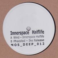 Innerspace Halflife - Wind / Phazzled : 10inch