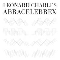 Leonard Charles - Abracecelebrex E.P. : 12inch