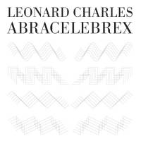 Leonard Charles - Abracecelebrex E.P.