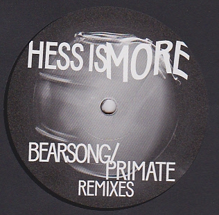 Hess Is More - Bearsong / Primate Remixes : 12inch