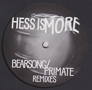 Hess Is More - Bearsong / Primate Remixes