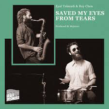 EYAL TALMUDI &amp; ROY CHEN - Saved My Eyes From Tears : LP