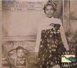 Various - BALI 1928 - Volume 2:Tembang Kuna, Songs From An Earlier Time, Tembang, Kidung, & Kakawin : CD
