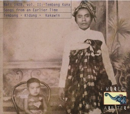 Various - BALI 1928 - Volume 2:Tembang Kuna, Songs From An Earlier Time, Tembang, Kidung, & Kakawin