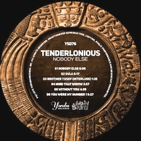 Tenderlonious - Nobody Else