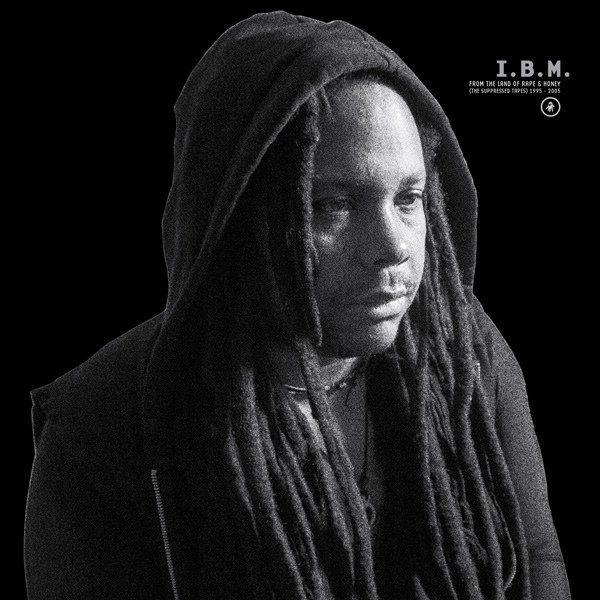 I.B.M. - FROM THE LAND OF RAPE & HONEY (The Suppressed Tapes ) 1995-2005