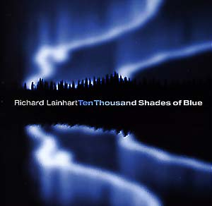Richard Lainhart - Ten Thousand Shades of Blue