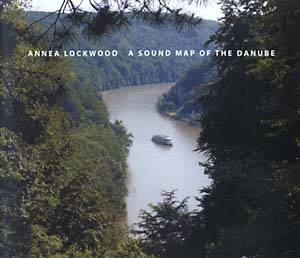 Annea Lockwood - A Sound Map of the Danube : 3CD