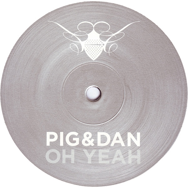Pig & Dan - Oh Yeah : 12inch