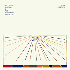 Matthew Halsall & The Gondwana Orchestra - Into Forever