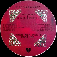 Siggatunez & Oliver Berstein - WHEN MIA MEETS ROSI EP : 12inch