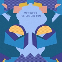 Mo Kolours - Texture Like Sun : LP