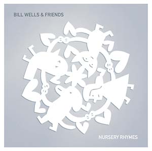 Bill Wells & Friends - Nursery Rhymes : LP＋7inch