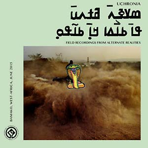 Various - Uchronia: Field Recordings from Alternate Realities