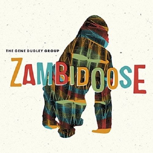 The Gene Dudley Group - Zambidoose : CD