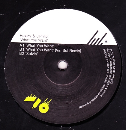 Huxley & J. Phlip - What You Want, Vin Sol Remix : 12inch