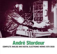 Andre Stordeur - Analog and Digital Electronic Music 1978-80 : 2LP