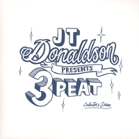J.T. Donaldson - 3peat Collectors Series - Volume Two : 12inch