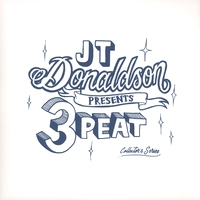 J.T. Donaldson - 3peat Collectors Series - Volume Two