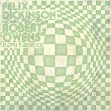 Felix Dickinson Feat. Robert Owens - A Day's Reality : 12inch