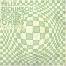 Felix Dickinson Feat. Robert Owens - A Day's Reality