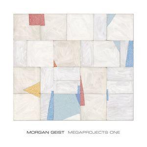 Morgan Geist - Megaprojects One