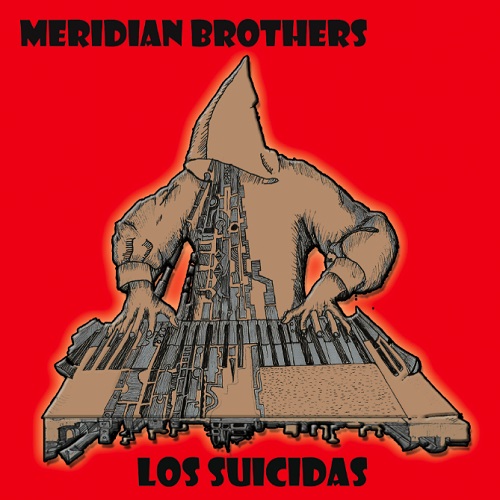 Meridian Brothers - Los Suicidas : LP+DOWNLOAD CODE