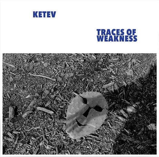 Ketev - Traces of Weakness : LP w/ Download Card