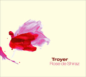 Ulrich Troyer - Rose De Shiraz : CD