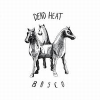 Dead Heat - Bosco Ep : 12inch
