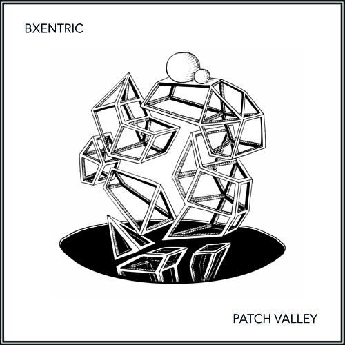 Bxentric - Patch Valley : 12inch