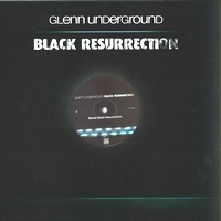 Glenn Underground - BLACK RESURRECTION EP #3