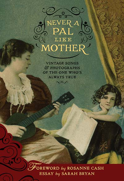 Various - Never A Pal Like Mother (Vintage Songs & Photographs Of The One Who's Always True)
