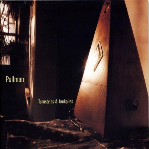 Pullman - Turnstyles And Junkpiles : CD