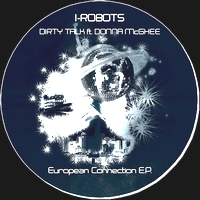 I-ROBOTS - Dirty Talk ft. Donna McGhee (Radioslave Remix) : 12inch