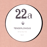 Tenderlonious - All Your Way / Bob's Riddim