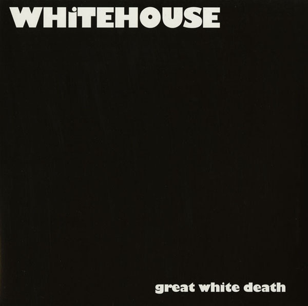 Whitehouse - Great White Death : LP, Reissue