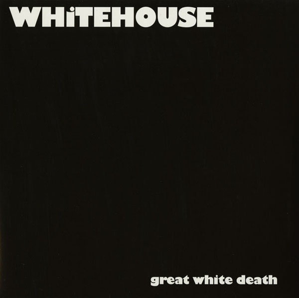 Whitehouse - Great White Death