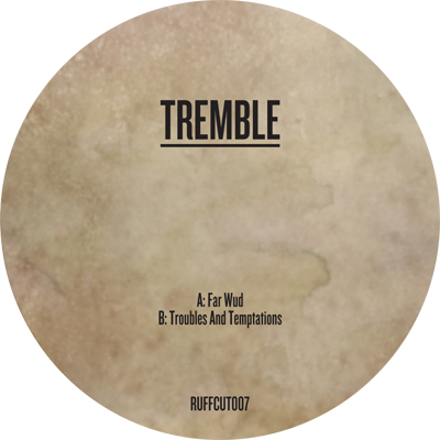 Tremble - Far Wud / Troubles and Temptations : 10inch