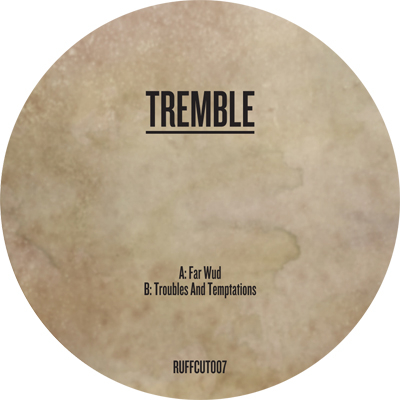 Tremble - Far Wud / Troubles and Temptations