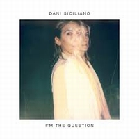 Dani Siciliano - I'm The Question : 12inch