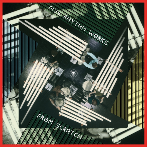 From Scratch - Five Rhythm Works : CD