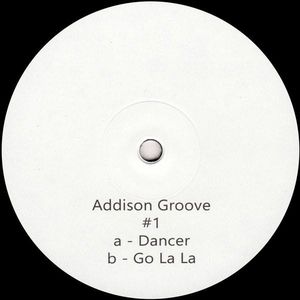 Addison Groove - Dancer / Go La La : 12inch