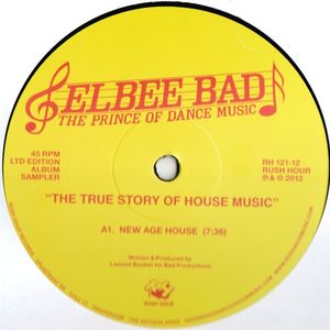 Elbee Bad The Prince Of Dance Music - The True Story Of House Music : 12inch